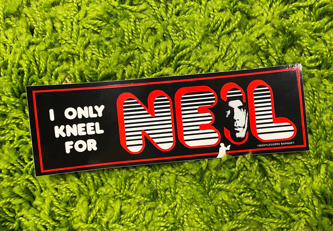 I Only Kneel for Neil bumper stickers